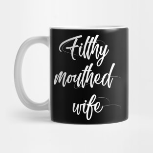 Filthy Mouthed Wife Mug